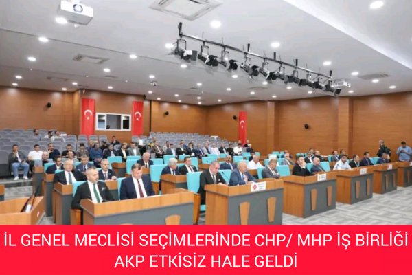 İL GENEL MECLİSİ SEÇİMLERİNE MHP/ CHP DAMGASINI VURDU