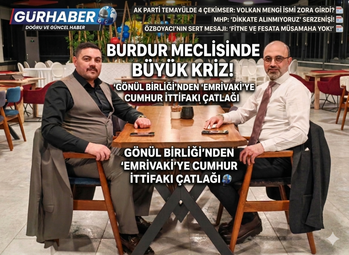 BURDUR CUMHUR İTTİFAKINDA MECLİS BAŞKANLIĞI KRIZİNDE SON DURUM