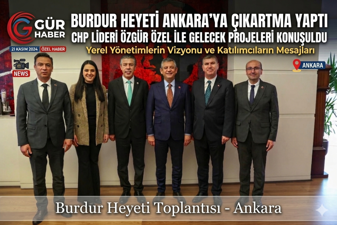 BURDUR CHP' DEN ÖZGÜR ÖZEL E ZİYARET
