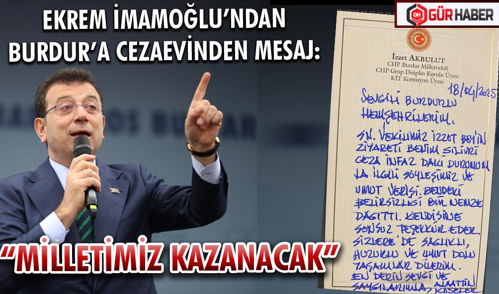 EKREM İMAMOĞLU CEZAEVİNDEN BURDUR'A SESLENDİ