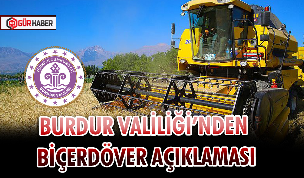 BURDUR VALİLİĞİ’NDEN BİÇERDÖVER AÇIKLAMASI