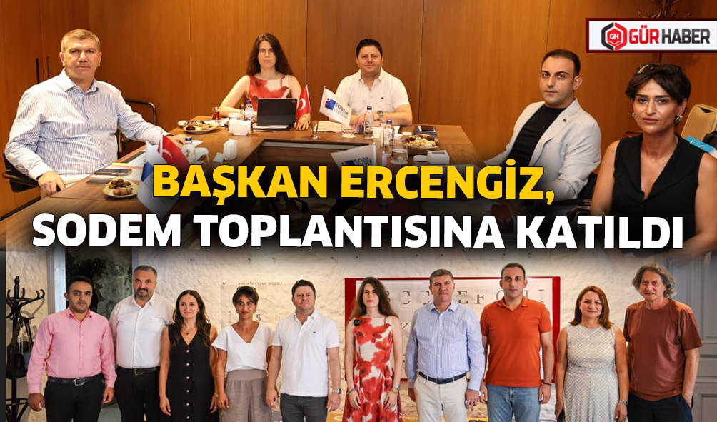SODEM TOPLANTISINA KATILDI