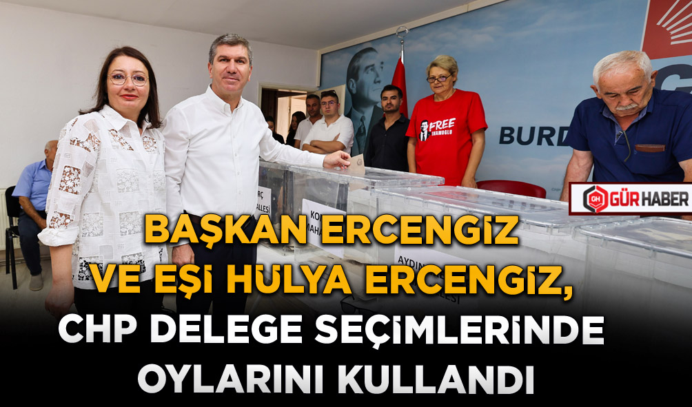 BAŞKAN ERCENGİZ VE EŞİ HÜLYA ERCENGİZ, CHP DELEGE SEÇİMLERİNDE OYLARINI KULLANDI