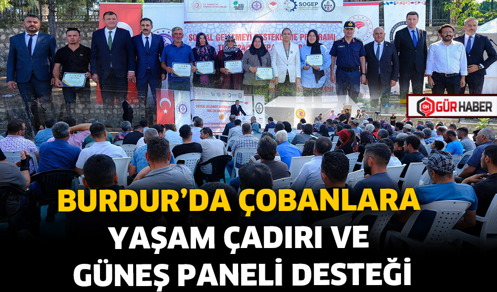 BURDUR’DA ÇOBANLARA YAŞAM ÇADIRI VE GÜNEŞ PANELİ DESTEĞİ