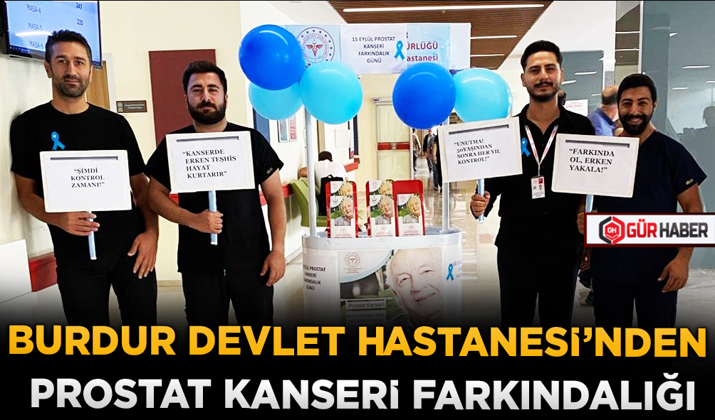 BURDUR DEVLET HASTANESİ’NDEN PROSTAT KANSERİ FARKINDALIĞI