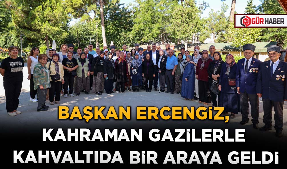 BAŞKAN ERCENGİZ, KAHRAMAN GAZİLERLE KAHVALTIDA BİR ARAYA GELDİ