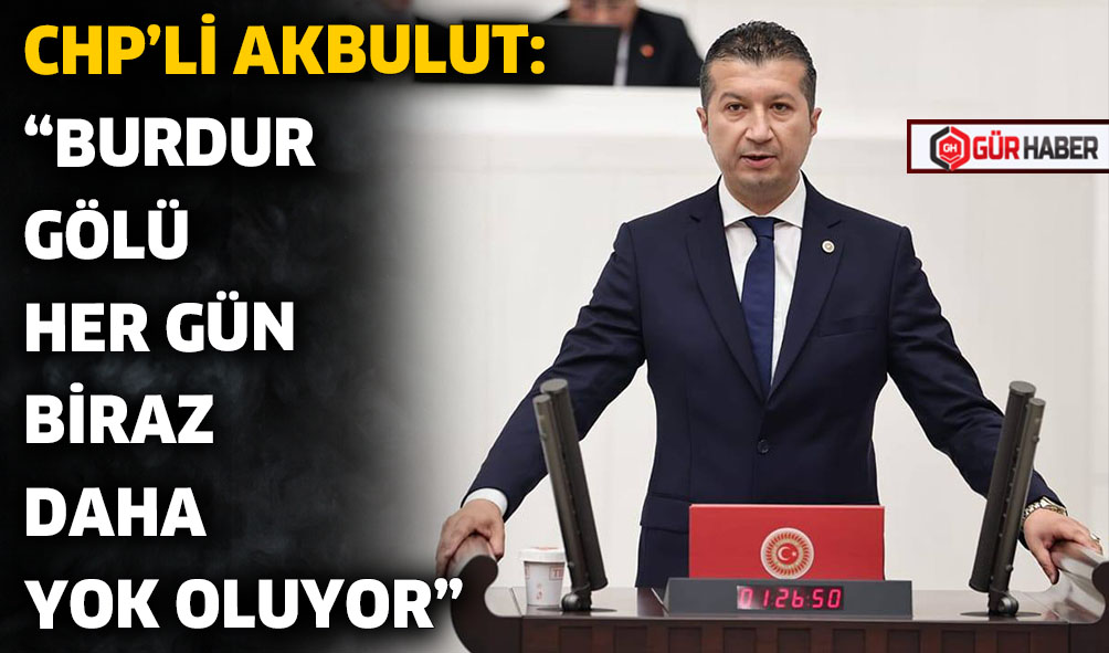 CHP'Lİ AKBULUT: 