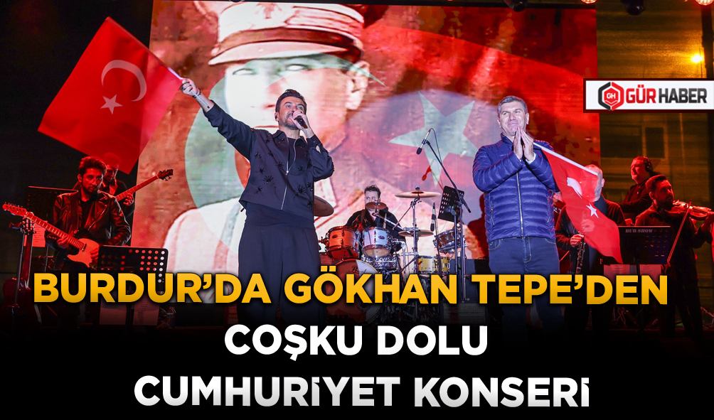 BURDUR'DA GÖKHAN TEPE'DEN COŞKU DOLU CUMHURİYET KONSERİ