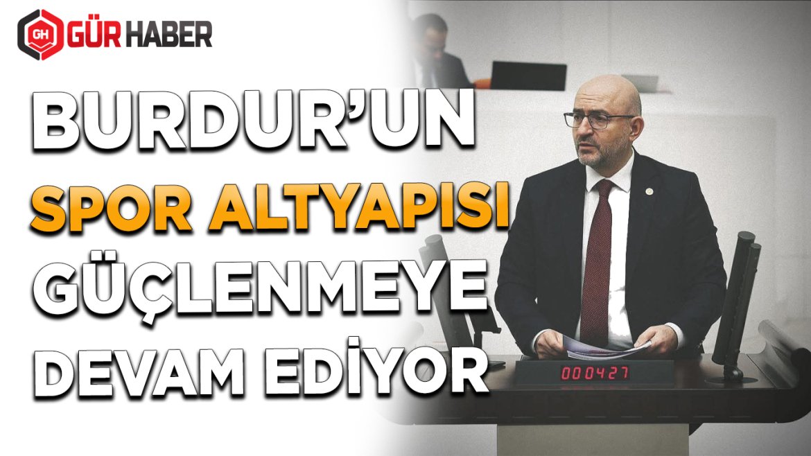 BURDUR'UN SPOR ALTYAPISI GÜÇLENMEYE DEVAM EDİYOR