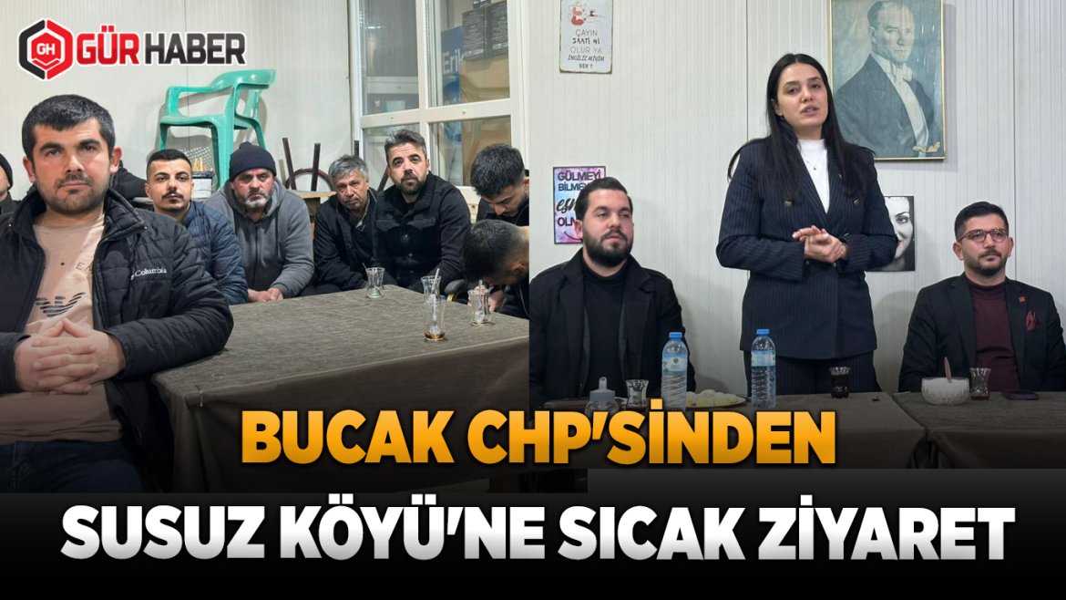 Susuz Köyü'nde Gönül Buluşması: CHP Heyeti Köy Sakinleriyle Buluştu