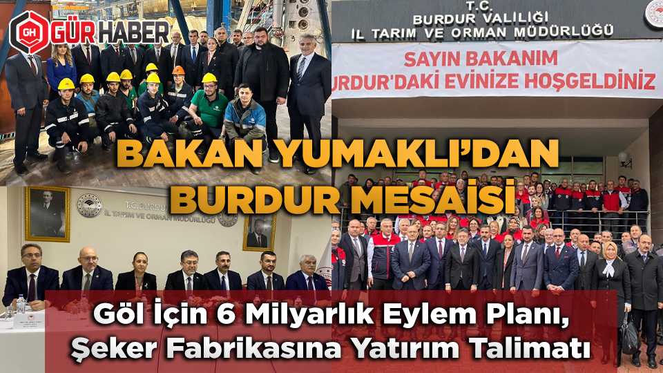 Tarım ve Orman Bakanı İbrahim Yumaklı'nın Burdur ziyareti