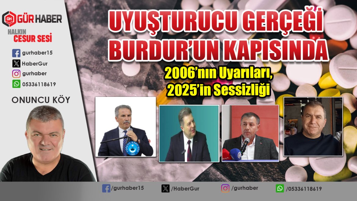 Uyuşturucu Gerçeği Burdur'un Kapısında: 2006'nın Uyarıları, 2025'in Sessizliği