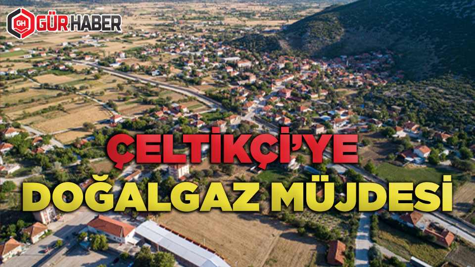 Çeltikçi'ye Doğalgaz Müjdesi: