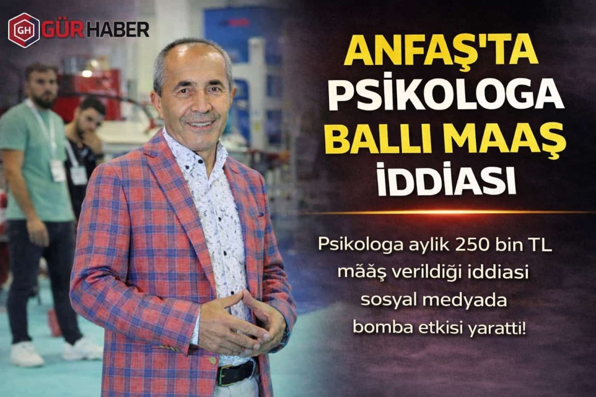 ANFAŞ'TA PSİKOLOGA BALLI MAAŞ İDDİASI