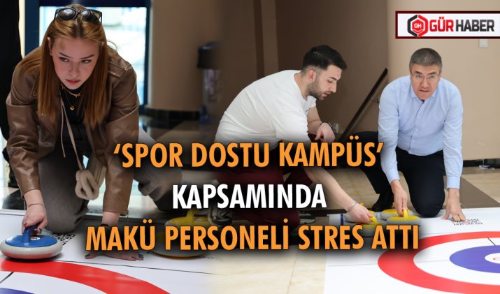 ‘SPOR DOSTU KAMPÜS’ KAPSAMINDA MAKÜ PERSONELİ STRES ATTI