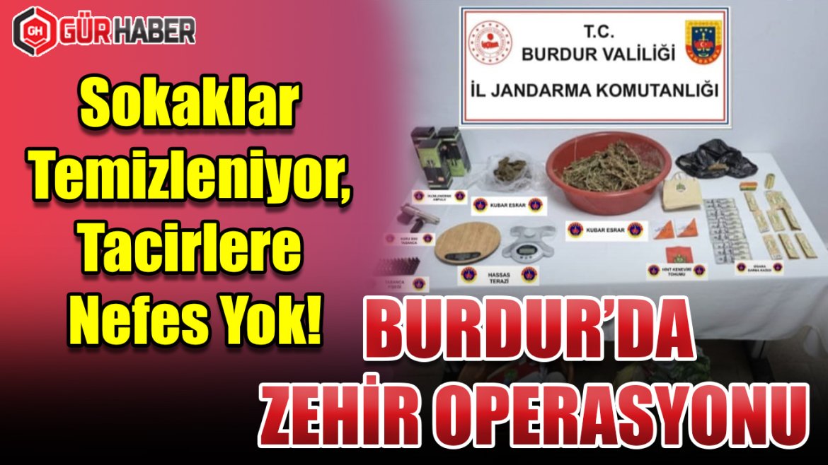 Burdur'da Uyuşturucuya Geçit Yok: 20 Operasyonda 40 Gözaltı
