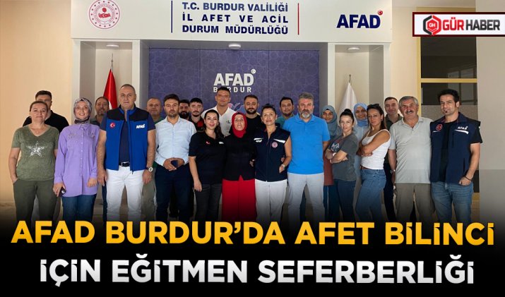 AFAD BURDUR’DA AFET BİLİNCİ İÇİN EĞİTMEN SEFERBERLİĞİ
