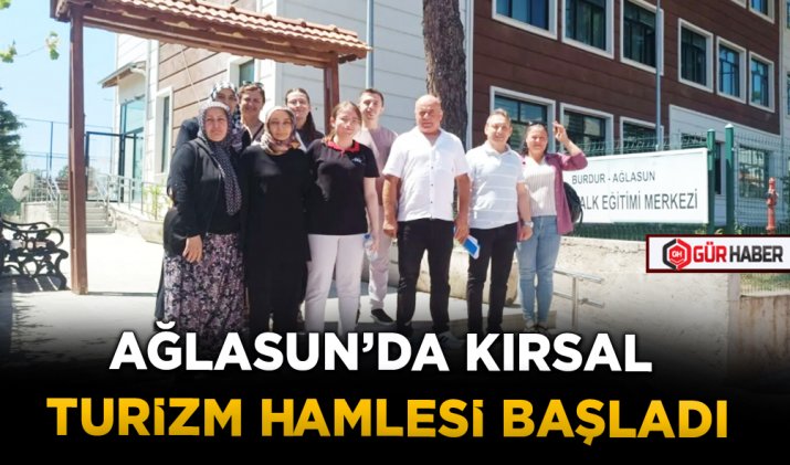 AĞLASUN’DA KIRSAL TURİZM HAMLESİ BAŞLADI