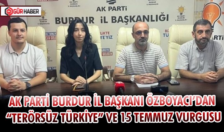AK PARTİ BURDUR İL BAŞKANI ÖZBOYACI’DAN 