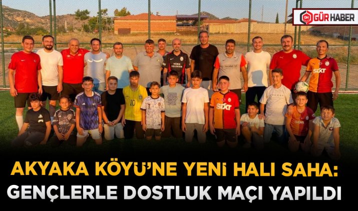 AKYAKA KÖYÜ’NE YENİ HALI SAHA: GENÇLERLE DOSTLUK MAÇI YAPILDI