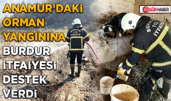 ANAMUR’DAKİ ORMAN YANGININA BURDUR İTFAİYESİ DESTEK VERDİ