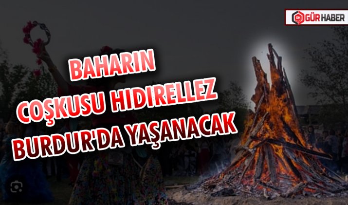 BAHARIN COŞKUSU HIDIRELLEZ İLE BURDUR'DA YAŞANACAK