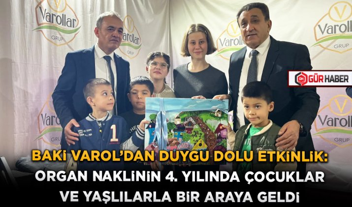 BAKİ VAROL'DAN DUYGU DOLU ETKİNLİK: ORGAN NAKLİNİN 4. YILINDA ÇOCUKLAR VE YAŞLILARLA BİR ARAYA GELDİ