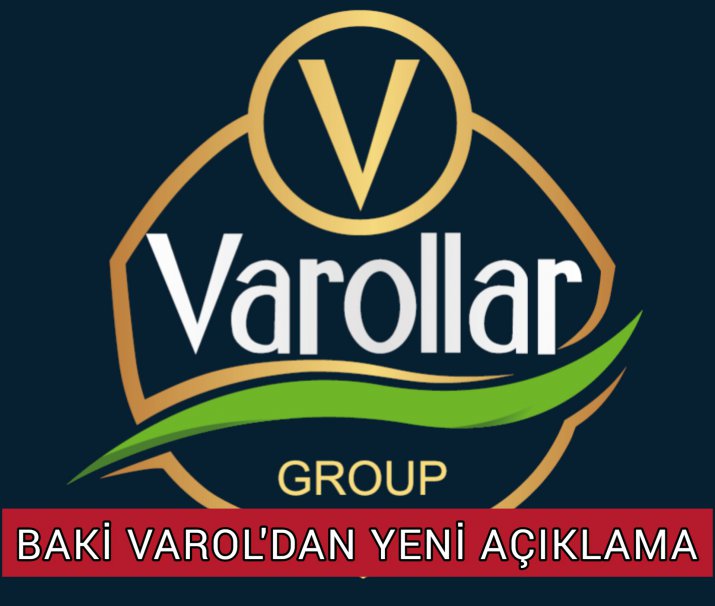 BAKİ VAROL'DAN YENİ AÇIKLAMA