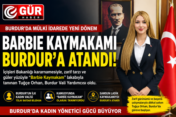 BARBİE KAYMAKAM BURDUR'A VALİ YARDIMCISI OLARAK ATANDI