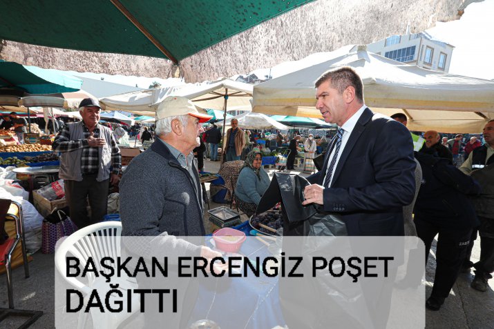 BAŞKAN ERCENGİZ POŞET DAĞİTTI