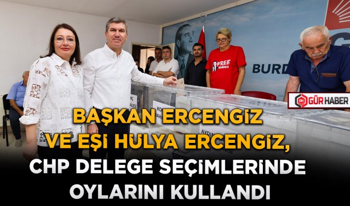 BAŞKAN ERCENGİZ VE EŞİ HÜLYA ERCENGİZ, CHP DELEGE SEÇİMLERİNDE OYLARINI KULLANDI