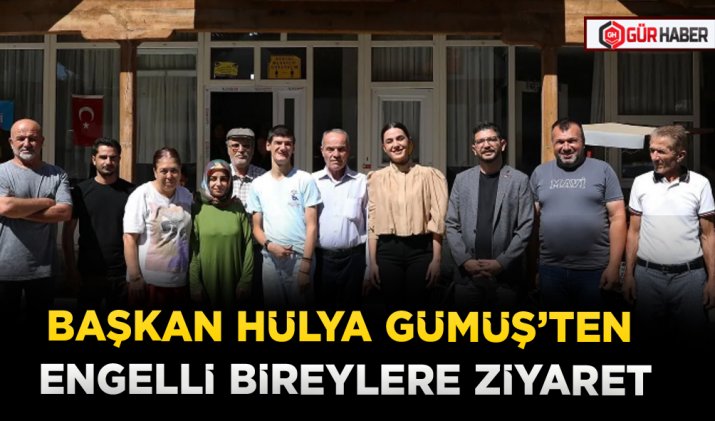 BAŞKAN HÜLYA GÜMÜŞ’TEN ENGELLİ BİREYLERE ZİYARET