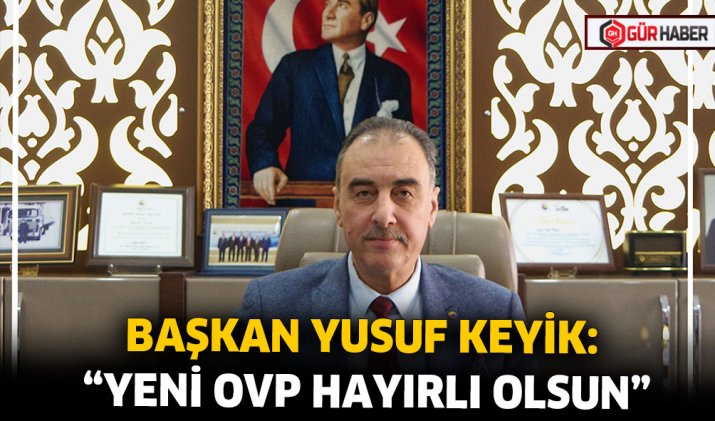 BAŞKAN YUSUF KEYİK: 