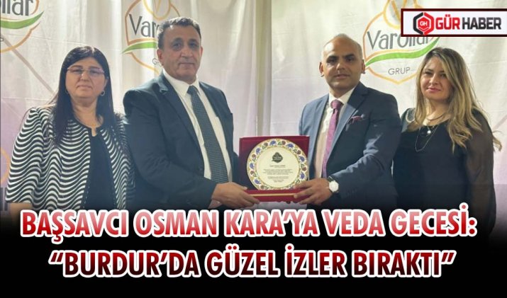 BAŞSAVCI OSMAN KARA’YA VEDA GECESİ: 