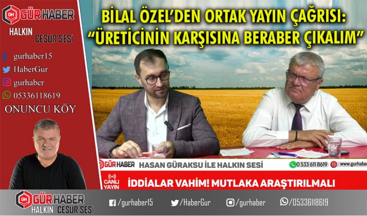 BİLAL ÖZEL’DEN ORTAK YAYIN ÇAĞRISI: 