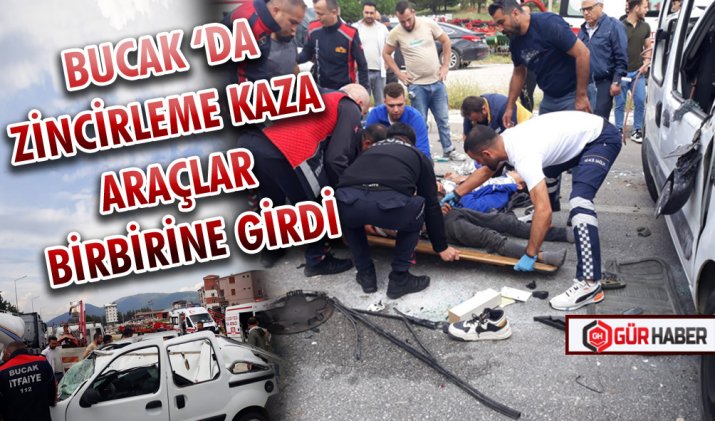 BUCAK ‘DA ZİNCİRLEME KAZA  ARAÇLAR BİRBİRİNE GİRDİ