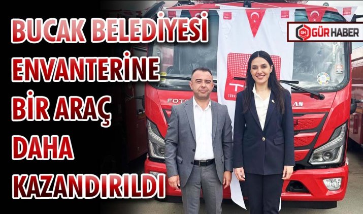 BUCAK BELEDİYESİ ENVANTERİNE BİR ARAÇ DAHA KAZANDIRILDI