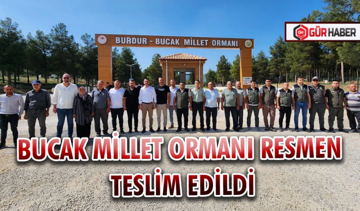 BUCAK MİLLET ORMANI RESMEN TESLİM EDİLDİ