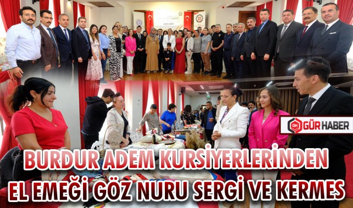 BURDUR ADEM KURSİYERLERİNDEN EL EMEĞİ GÖZ NURU SERGİ VE KERMES
