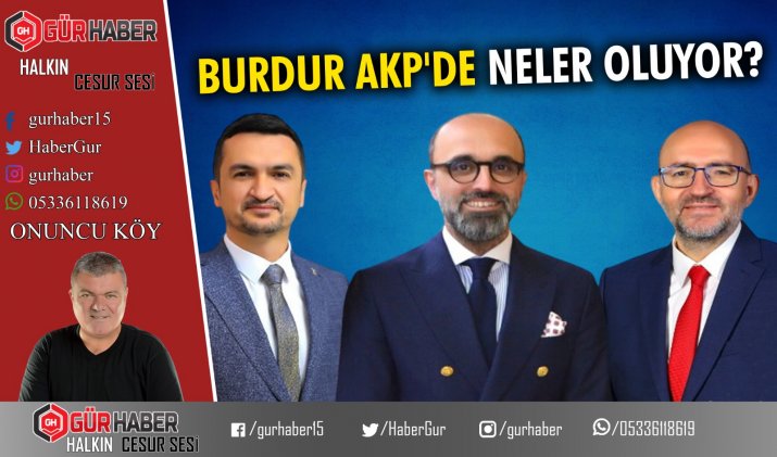 BURDUR AKP' DE NELER OLUYOR