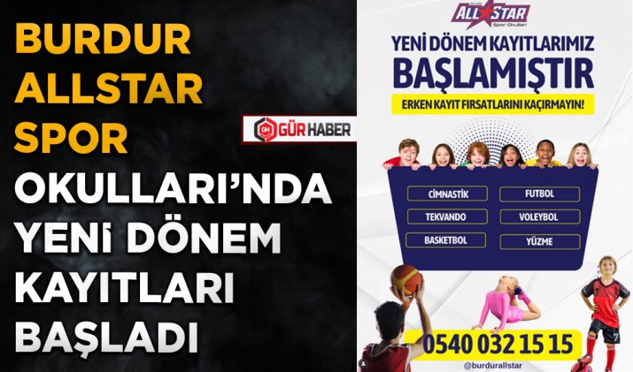 BURDUR ALLSTAR SPOR OKULLARI’NDA YENİ DÖNEM KAYITLARI BAŞLADI
