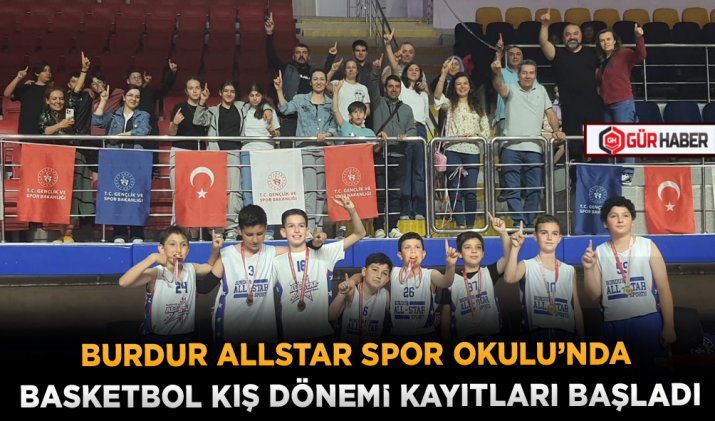 BURDUR ALLSTAR SPOR OKULU’NDA BASKETBOL KIŞ DÖNEMİ KAYITLARI BAŞLADI