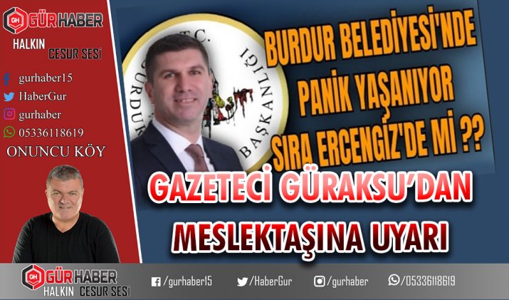 BURDUR BELEDİYESİ’NDE PANİK YAŞANIYOR SIRA ERCENGİZ’DE Mİ ???