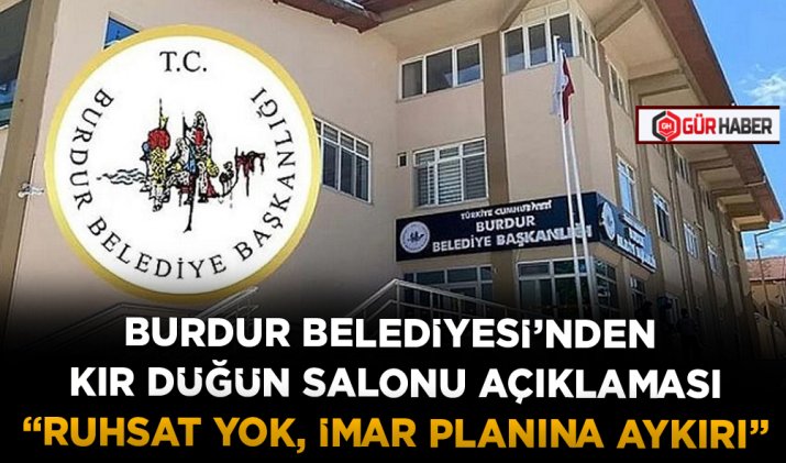 BURDUR BELEDİYESİ’NDEN KIR DÜĞÜN SALONU AÇIKLAMASI