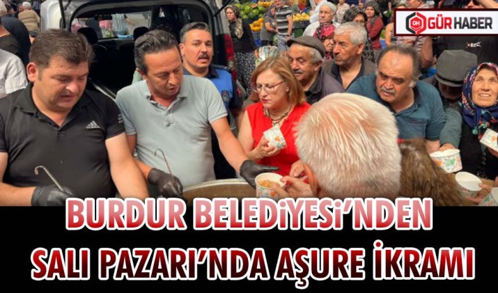 BURDUR BELEDİYESİ’NDEN SALI PAZARI’NDA AŞURE İKRAMI