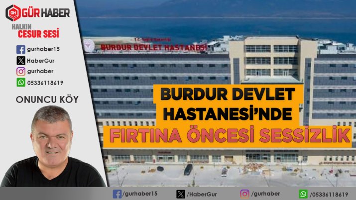 BURDUR DEVLET TE FIRTINA YAKIN..