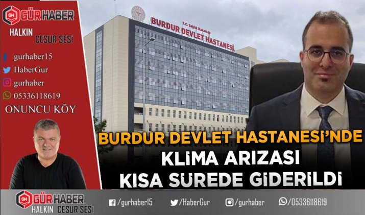 BURDUR DEVLET HASTANESİ’NDE KLİMA ARIZASI KISA SÜREDE ÇÖZÜLDÜ