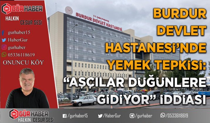 BURDUR DEVLET HASTANESİ'NDE YEMEK TEPKİSİ: 