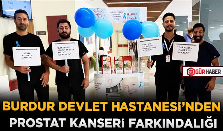 BURDUR DEVLET HASTANESİ’NDEN PROSTAT KANSERİ FARKINDALIĞI