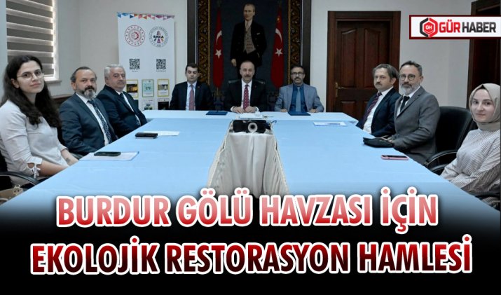 BURDUR GÖLÜ HAVZASI İÇİN EKOLOJİK RESTORASYON HAMLESİ